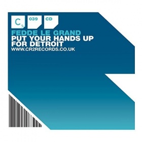 FEDDE LE GRAND - PUT YOUR HANDS UP FOR DETROIT
